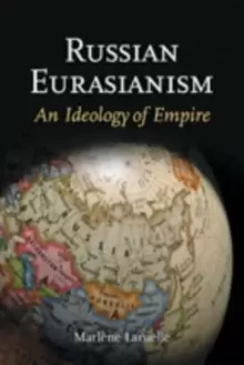 Image of Russian Eurasianism : An Ideology of Empire