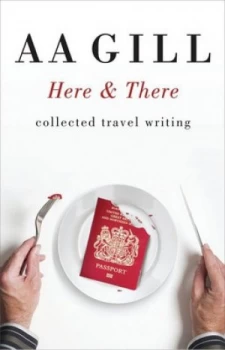 Image of Here and There by A.A. Gill Paperback