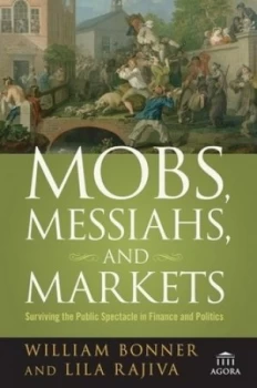 Image of Mobs Messiahs and Markets by Will Bonner Hardback