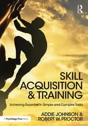 Image of Skill Acquisition and Training Achieving Expertise in Simple and Complex Tasks