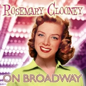 image of Rosemary Clooney - Rosemary Clooney on Broadway CD