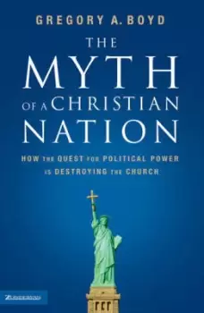 Image of The myth of a Christian nation - Gregory A Boyd - Used