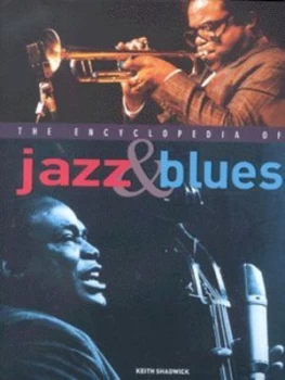 Image of The Encyclopedia of Jazz and Blues by Keith Shadwick Hardback