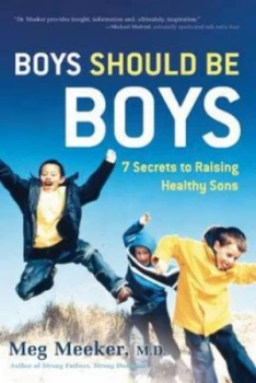Image of Boys Should Be Boys by Meg Meeker Hardback