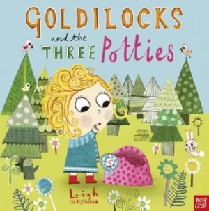 Image of Goldilocks and the three potties by Leigh Hodgkinson