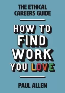Image of The Ethical Careers Guide : How to find the work you love