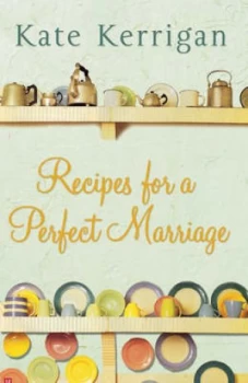 Image of Recipes for a Perfect Marriage by Kate Kerrigan Hardback