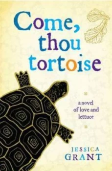 Image of Come Thou Tortoise by Jessica Grant Paperback