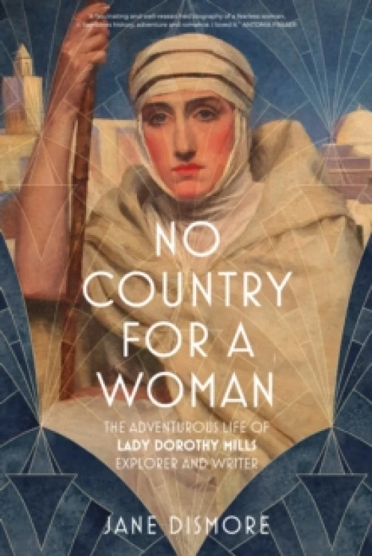 Image of No Country For a Woman : The Adventurous Life of Lady Dorothy Mills, Explorer and Writer Hardback