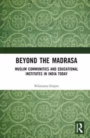Image of Beyond the Madrasa Muslim Communities and Educational Institutes in India Today