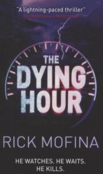Image of The Dying Hour by Rick Mofina Paperback