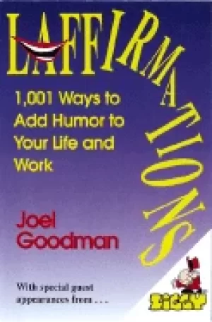 Image of laffirmations 1001 ways to add humor to your life and work