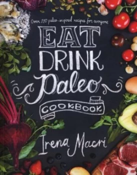 Image of Eat Drink Paleo Cookbook by Irena Macri Paperback