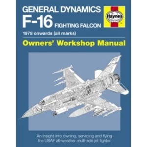 Image of General Dynamics F-16 Fighting Falcon Manual: 1978 Onwards (All Marks) by Steve Davies (Hardback, 2014)