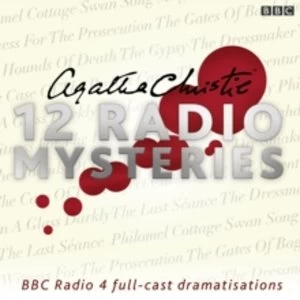 Image of Agatha Christie: Twelve Radio Mysteries : Twelve BBC Radio 4 dramatisations