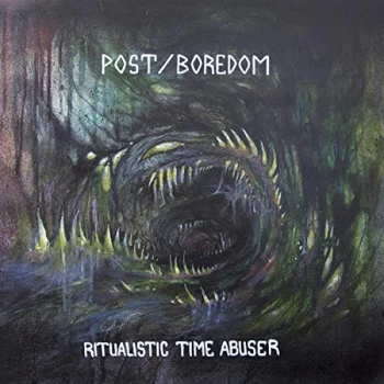 Image of Post/Boredom - Ritualistic Time Abuser CD