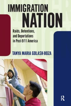 Image of Immigration NationRaids Detentions and Deportations in Post-9/11 America