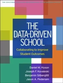 Image of The Data-Driven School : Collaborating to Improve Student Outcomes