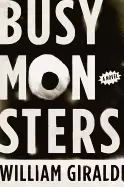 Image of busy monsters a novel