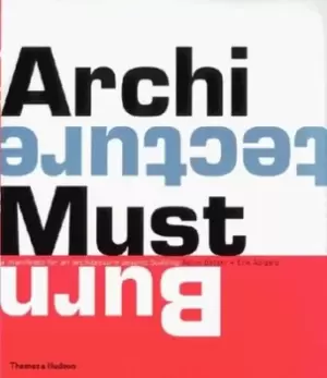 Image of Architecture must burn by Aaron Betsky