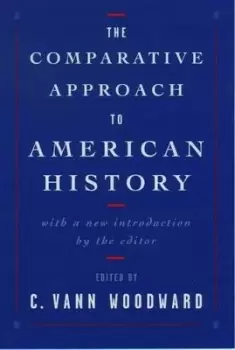 Image of The Comparative Approach to American History by C. Vann Woodward