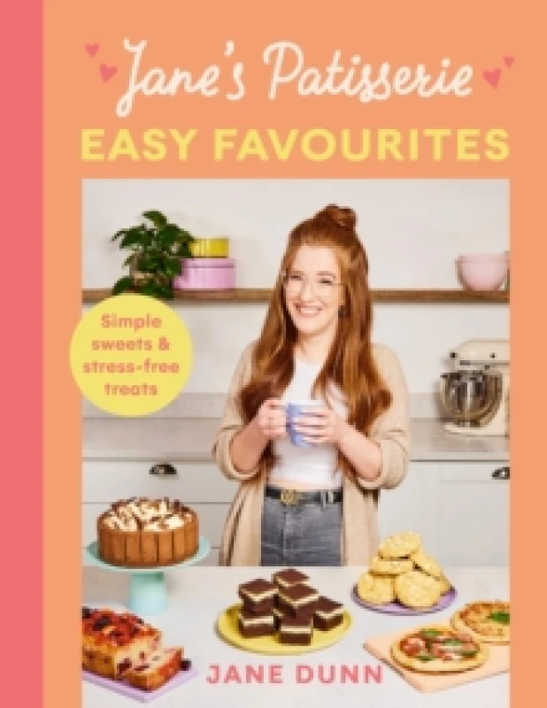 Image of Janes Patisserie Easy Favourites : Simple sweets & stress-free treats Hardback