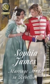 Image of Marriage Made in Rebellion by Sophia James Paperback