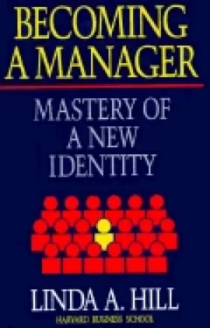 Image of becoming a manager mastery of a new identity