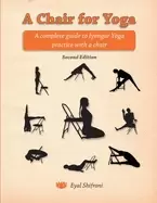 Image of chair for yoga a complete guide to iyengar yoga practice with a chair