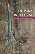 Image of believing into christ relational faith and human flourishing
