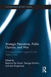 Image of Strategic Narratives Public Opinion and War Winning domestic support for the Afghan War