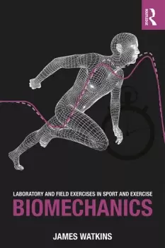Image of Laboratory and Field Exercises in Sport and Exercise Biomechanics