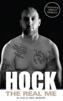 Image of Hock - the Real Me by Gareth Hock Paperback