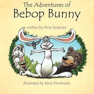 Image of The Adventures of Bebop Bunny by Amy Seidman Book