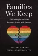 Image of families we keep lgbtq people and their enduring bonds with parents