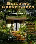 Image of building great sheds creative ideas and easy instructions for simple struct