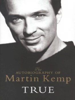 Image of True by Martin Kemp Hardback