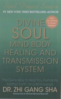 Image of Divine Soul Mind Body Healing and Transmission System by Zhi Gang Sha Paperback