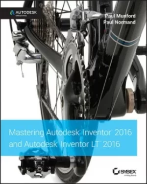 Image of Mastering Autodesk Inventor 2016 and Autodesk Inventor LT 2016 by Paul Munford