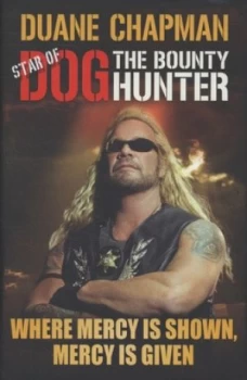 Image of When Mercy Is Shown Mercy Is Given by Duane Chapman Hardback