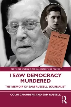 Image of I Saw Democracy MurderedThe Memoir of Sam Russell Journalist