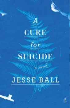Image of A Cure for Suicide by Jesse Ball Book