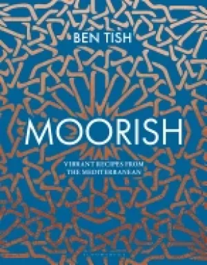 Image of moorish vibrant recipes from the mediterranean