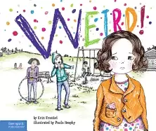Image of weird a story about dealing with bullying in schools