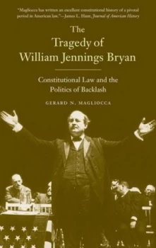 Image of The Tragedy of William Jennings Bryan by Gerard N. Magliocca Book