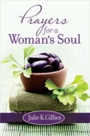 Image of Prayers for a womans soul by Julie K. Gillies