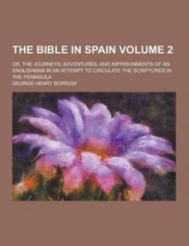 Image of Bible in Spain or the Journeys Adventures and Imprisonments of an Engli Paperback