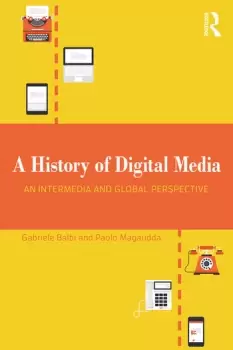 Image of A History of Digital MediaAn Intermedia and Global Perspective