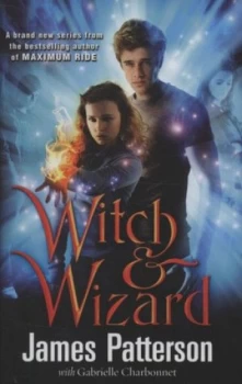 Image of Witch and Wizard by James Patterson Hardback