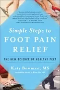 Image of simple steps to foot pain relief the new science of healthy feet